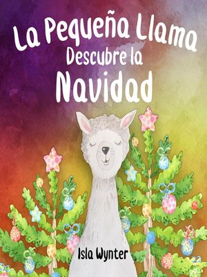 cover image of La Pequeña Llama Descubre la Navidad